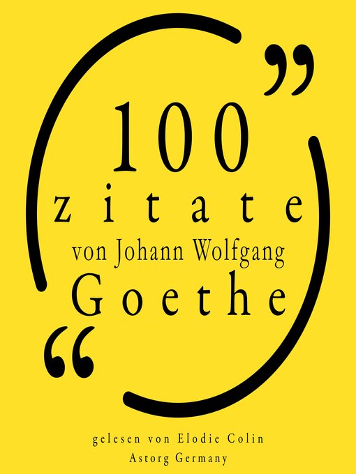 Title details for 100 Zitate von Johann Wolfgang Goethe by Johann Wolfgang Goethe - Available